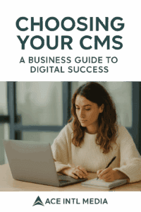 Cover image for the Ace Intl Media eBook “Choosing Your CMS: A Business Guide to Digital Success”