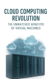 Cover image for the Ace Intl Media eBook “Cloud Computing Revolution: The Unmatched Benefits of Virtual Machines”
